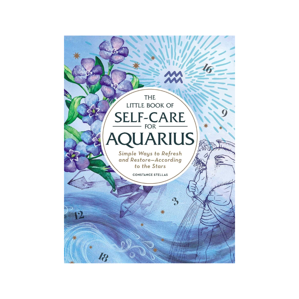 The Little Book of Self-Care for Aquarius by Constance Stellas